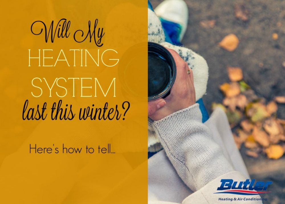 Will my Heating System Last Through Winter? Here’s How to Tell